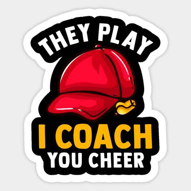 They Play I Coach You Cheer - Sports Trainer Tee Sticker by biNutz